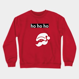 Santa ho ho ho Crewneck Sweatshirt